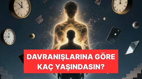 Bu Psikoloji Testi Aslında Kaç Yaşında Davrandığını Ortaya Çıkarıyor!