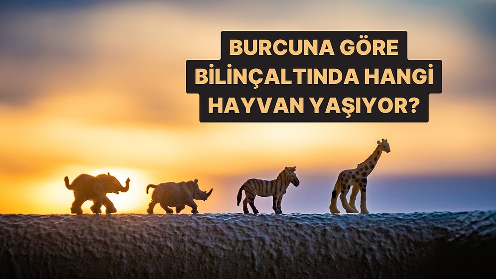 Burcuna Göre Bilinçaltında Hangi Hayvan Yaşıyor?