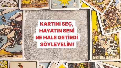 Bir Kart Seç, Hayat Seni Nasıl Birine Dönüştürdü Söyleyelim!
