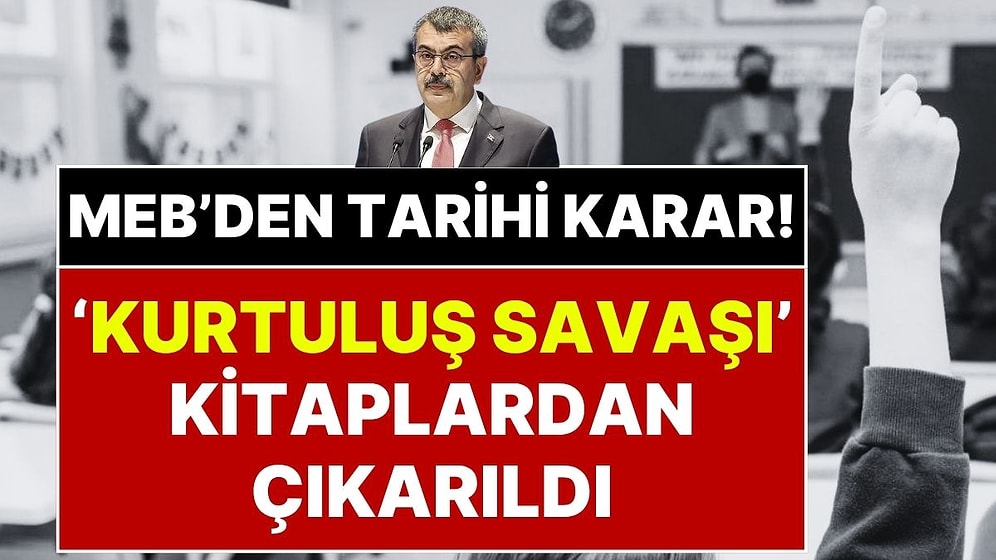 Ders Müfredatında Tarihi Değişiklik: "Kurtuluş Savaşı" ve "Bizans" İfadeleri Ders Kitaplarından Çıkarıldı
