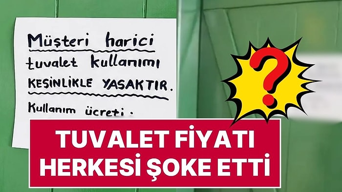 Muğla’da Pes Dedirten Fiyat Tarifesi: Tuvalet Kapısındaki Yazıyı Görenler Şoke Oldu