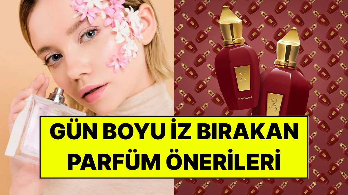 En Kalıcı Kadın Parfümleri: Gün Boyu İz Bırakan Farklı Bütçelere Uygun En Popüler Marka Önerileri