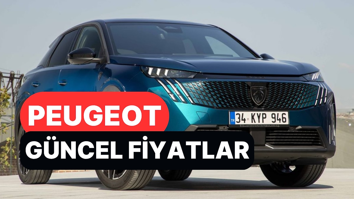Temmuz 2026 Peugeot Fiyat Listesi: Peugeot E-208, E-308, 408, 2008, 3008 ve 5008 Güncel Fiyatlar