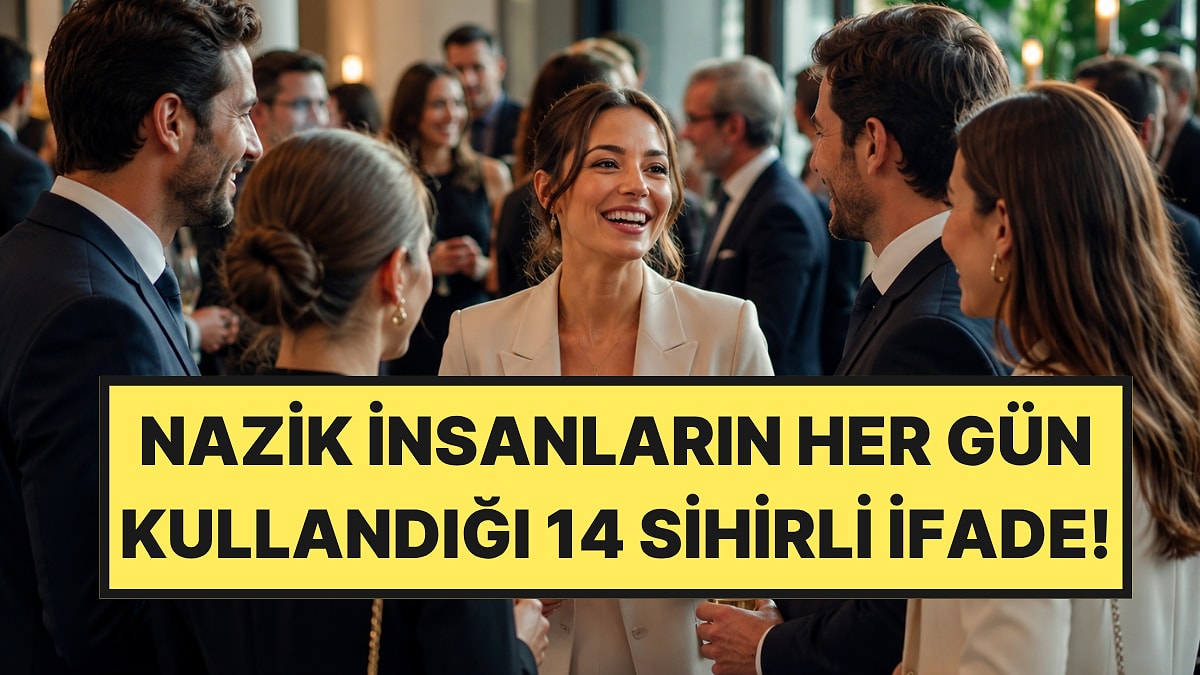 Nazik İnsanlar Her Gün Bu 14 Sihirli Kelimeyi Kullanıyor
