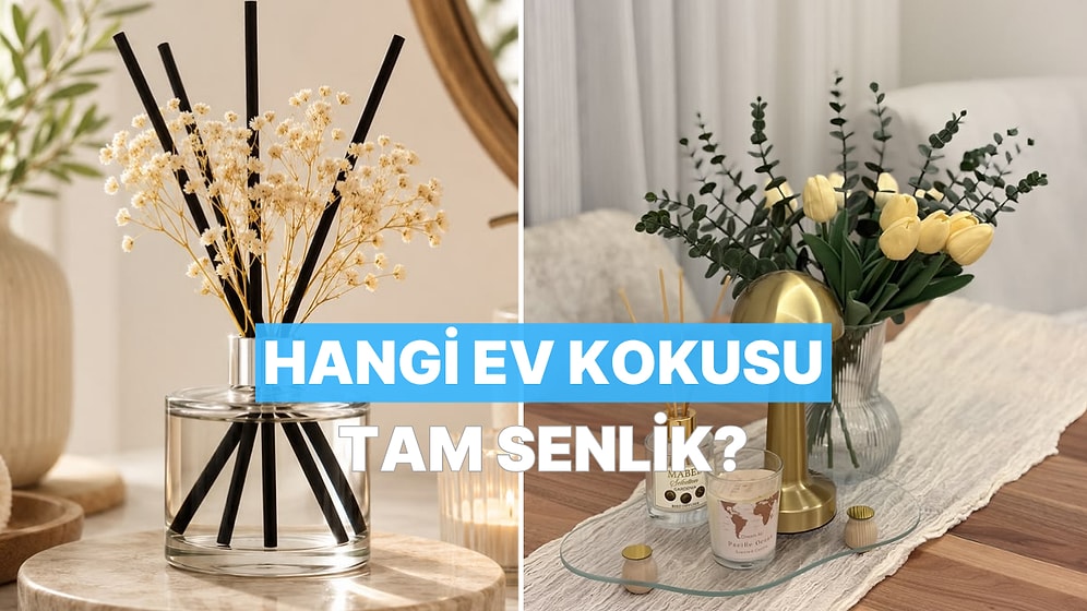 Sana Huzur Veren Ev Kokusu Hangisi?