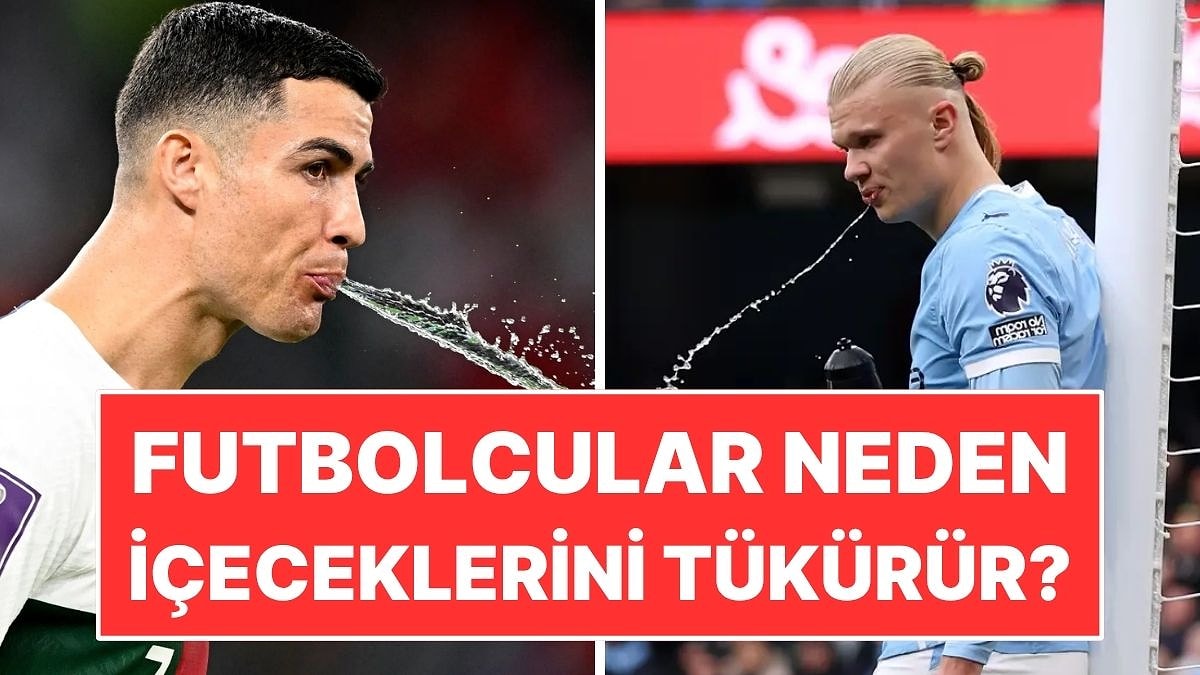Futbolcular Neden İçeceklerini Tükürür?