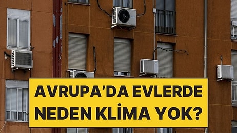 Avrupa’da Evlerde Neden Klima Bulunmuyor?