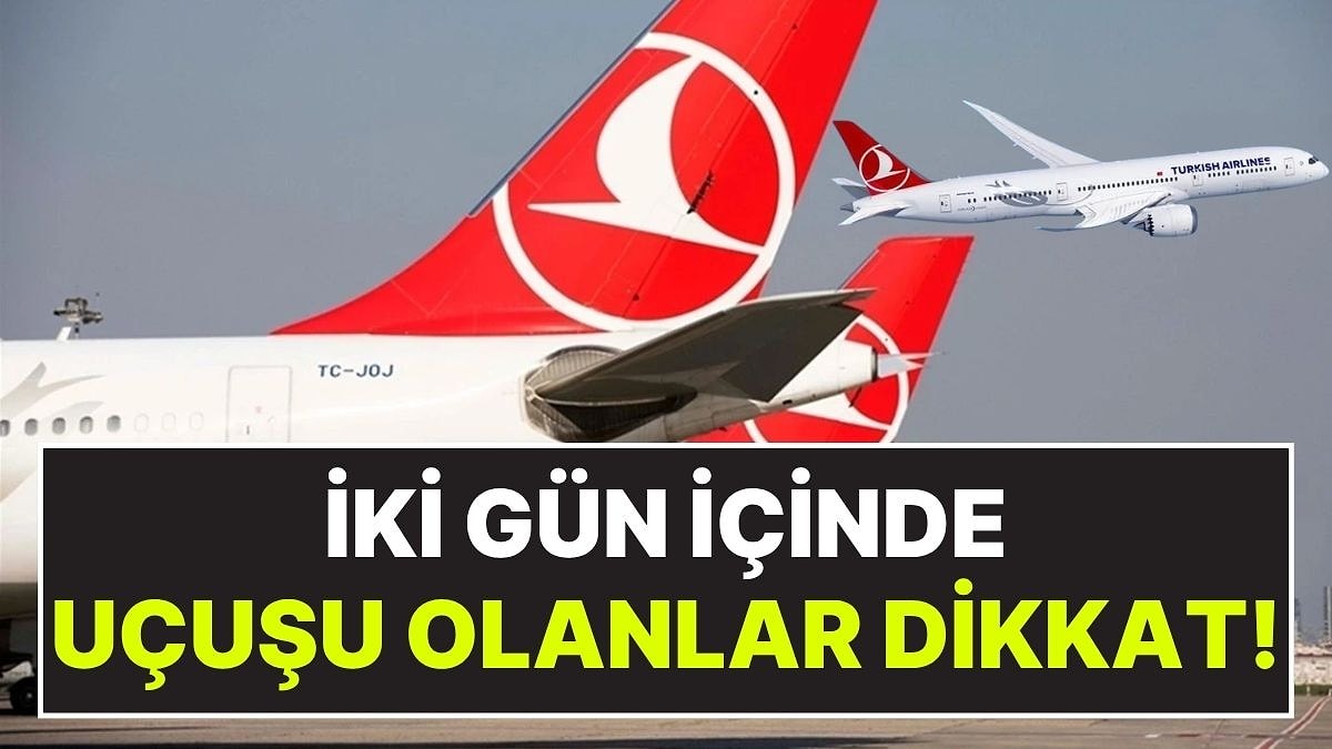 Uçuşu Olanlar Dikkat: THY'den Ücretsiz İptal ve Kesintisiz İade Kararı!