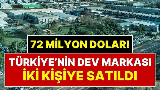Türkiye’nin 59 Yıllık Dev Markası, 72 Milyon Dolar Karşılığında İki Kişiye Satıldı