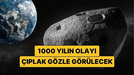 Çıplak Gözle İzlenecek Tarihi Olay: Dev Göktaşı Dünya'yı Sıyırıp Geçecek!