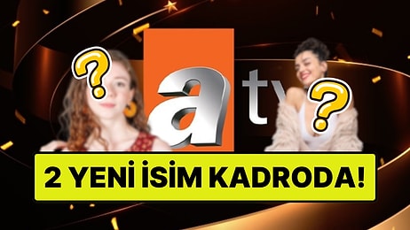 ATV'nin Yeni Dizisi Aşk ve Taht'ın Kadrosuna 2 Sürpriz Oyuncu