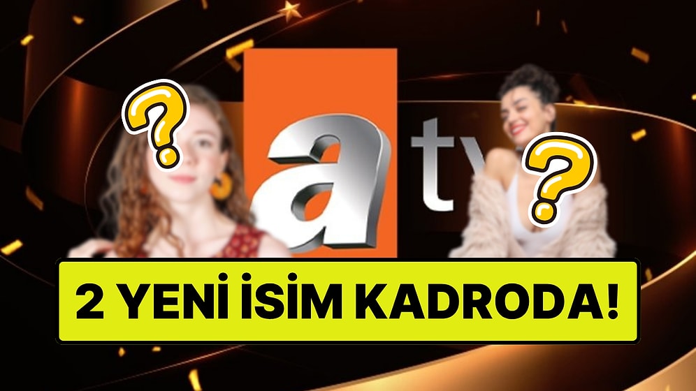 ATV'nin Yeni Dizisi Aşk ve Taht'ın Kadrosuna 2 Sürpriz Oyuncu