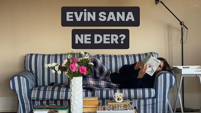 Evin Dile Gelseydi Sana Ne Söylerdi?