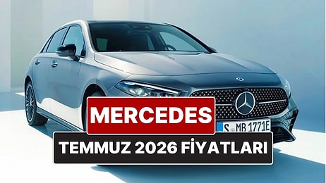 Temmuz 2026 Mercedes Fiyat Listesi! İşte Mercedes A, B, C, E ve G Serisi Güncel Fiyatları