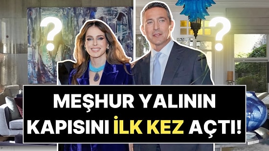 Kapılarını İlk Kez Açtı: Ali Koç ve Eşi Nevbahar Koç'un Boğaz'daki Yalısı Göz Kamaştırdı!