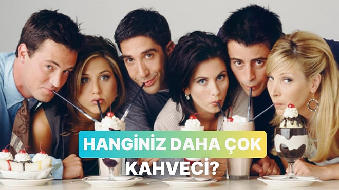 Bu Testi Kahve Seven Arkadaşınla Çöz: Hanginiz Daha Çok Kahveci?