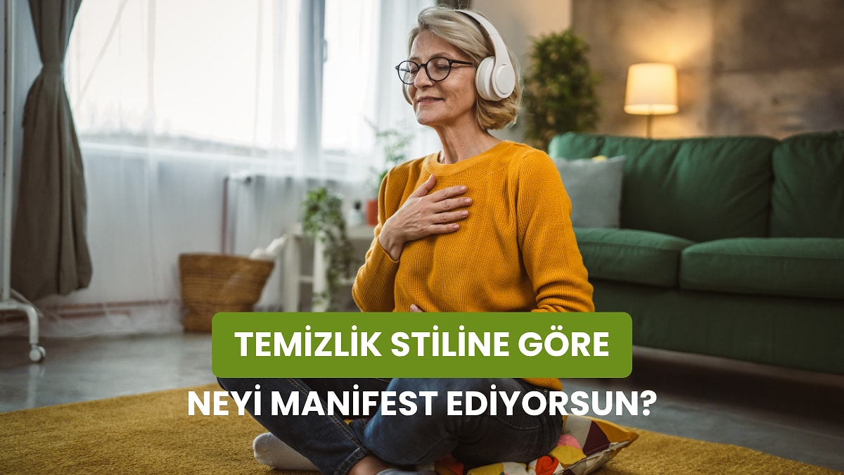 Temizlik Anlayışına Göre Evrene Gönderdiğin Mesaj Ne?
