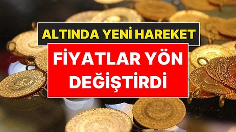 Altını Olanlar Dikkat: Fiyatlar Yön Değiştirdi