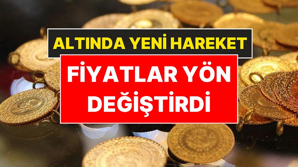 Altını Olanlar Dikkat: Fiyatlar Yön Değiştirdi