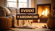 Senin Evdeki En Büyük Yardımcın Kim?