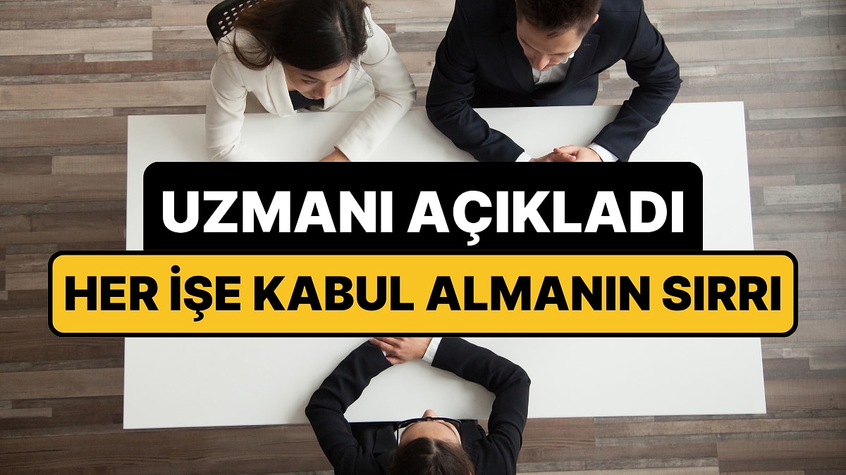 30 Yıllık İnsan Kaynakları Uzmanından İşe Alınmayı Garantileyen Tavsiyeler