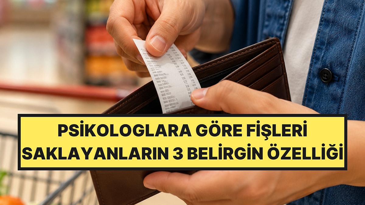 Alışveriş Fişlerini Her İhtimale Karşı Saklayanların Psikologlara Göre Herkeste Görülmeyen 3 Özelliği
