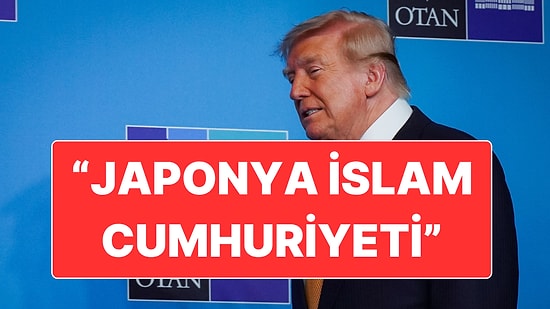 Donald Trump, İran ile Japonya’yı Karıştırdı: “Japonya İslam Cumhuriyeti”