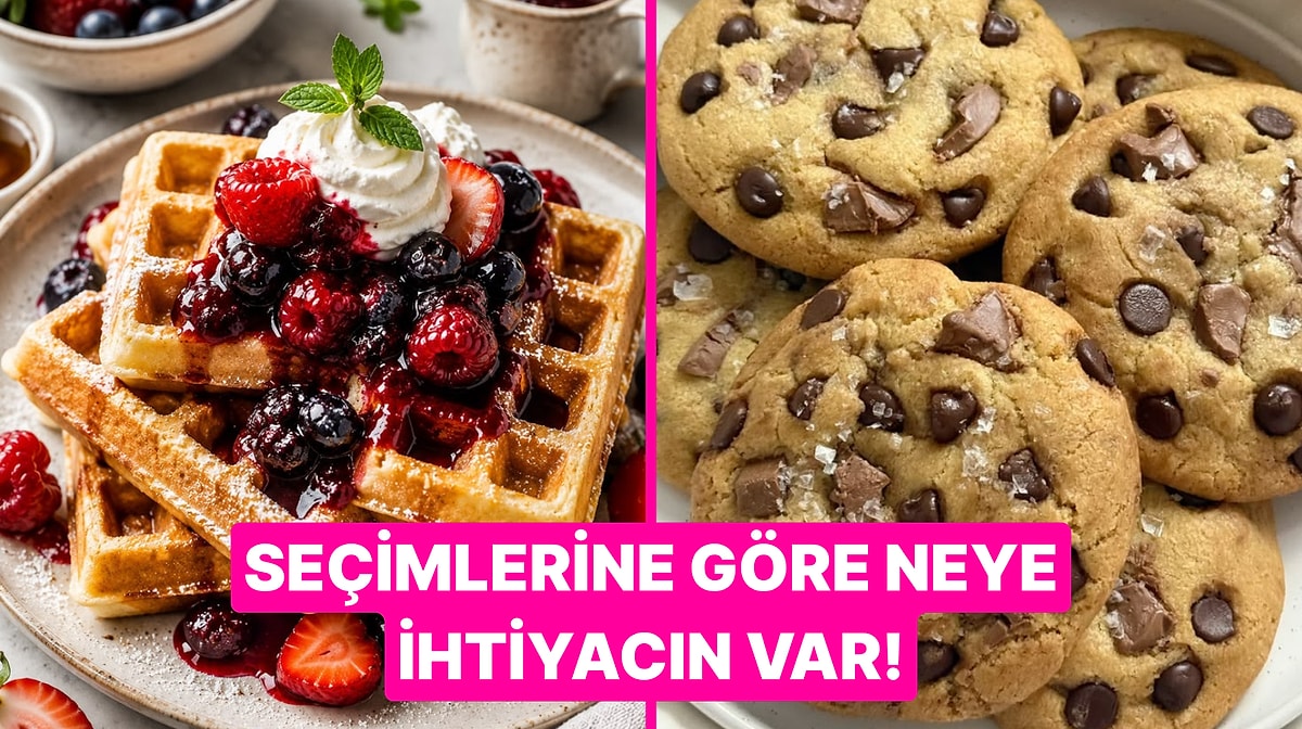 Tatlı Tercihlerin Sana Bir Mesaj Veriyor!