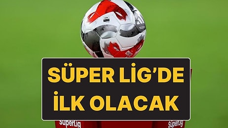 Süper Lig’de Bir İlk Olacak: Yeni Sezon Fikstürü Bugün Çekilecek