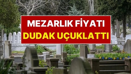 Boş Mezarlık Kalmadı: İstanbul'da Mezar Yeri Fiyatı Dudak Uçuklattı