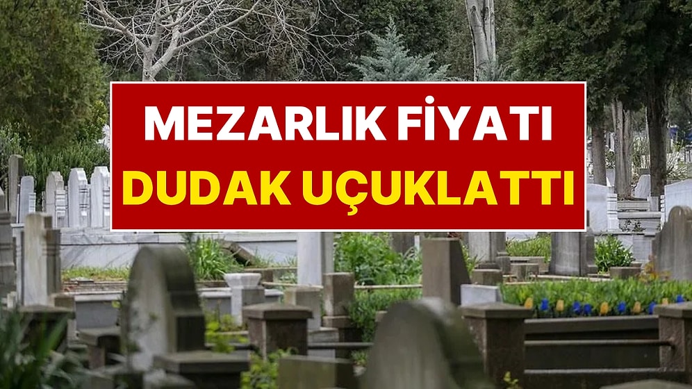 Boş Mezarlık Kalmadı: İstanbul'da Mezar Yeri Fiyatı Dudak Uçuklattı