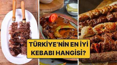 Türkiye'nin Kebap Haritası: Hangi Şehirde Ne Yenir? Türkiye'nin En İyi Kebabı Hangisi?