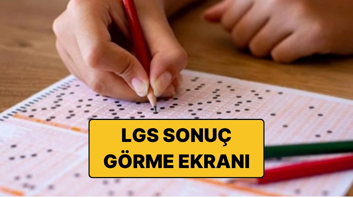 LGS 2026 Sonuçları Açıklandı: Sonuçlara Nereden Bakılır? İşte LGS 2026 Sonuç Sorgulama Ekranı