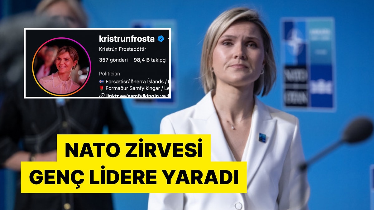 İzlanda Başbakanı Kristrun Frostadottir NATO Zirvesi'nin Ardından Takipçi Sayısını Dörde Katladı