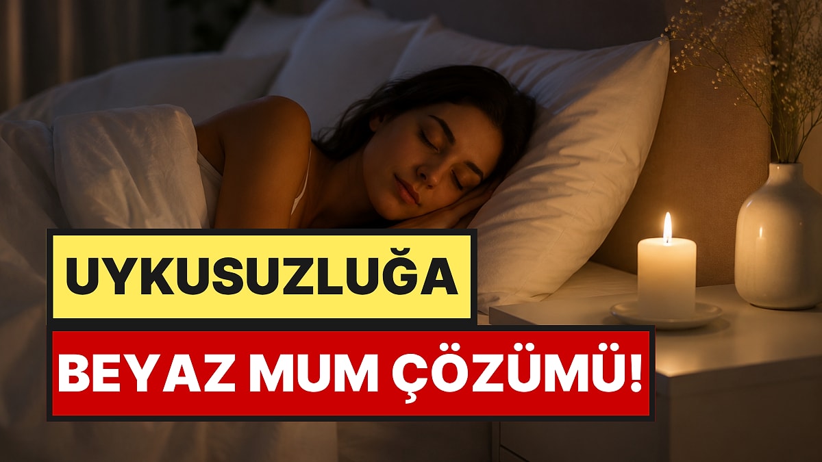 Deliksiz Bir Uyku İçin Yatak Odasına Beyaz Mum Koyun Çağrısı Yapıldı