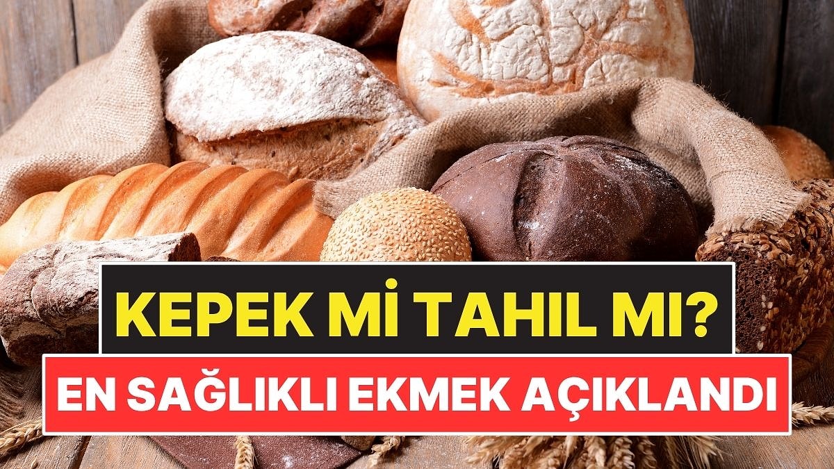 Kepekli mi Tam Tahıllı mı? En Sağlıklı Ekmek Belli Oldu