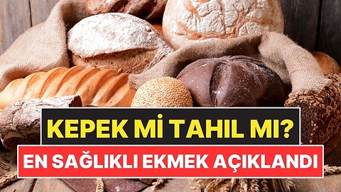 Kepekli mi Tam Tahıllı mı? En Sağlıklı Ekmek Belli Oldu