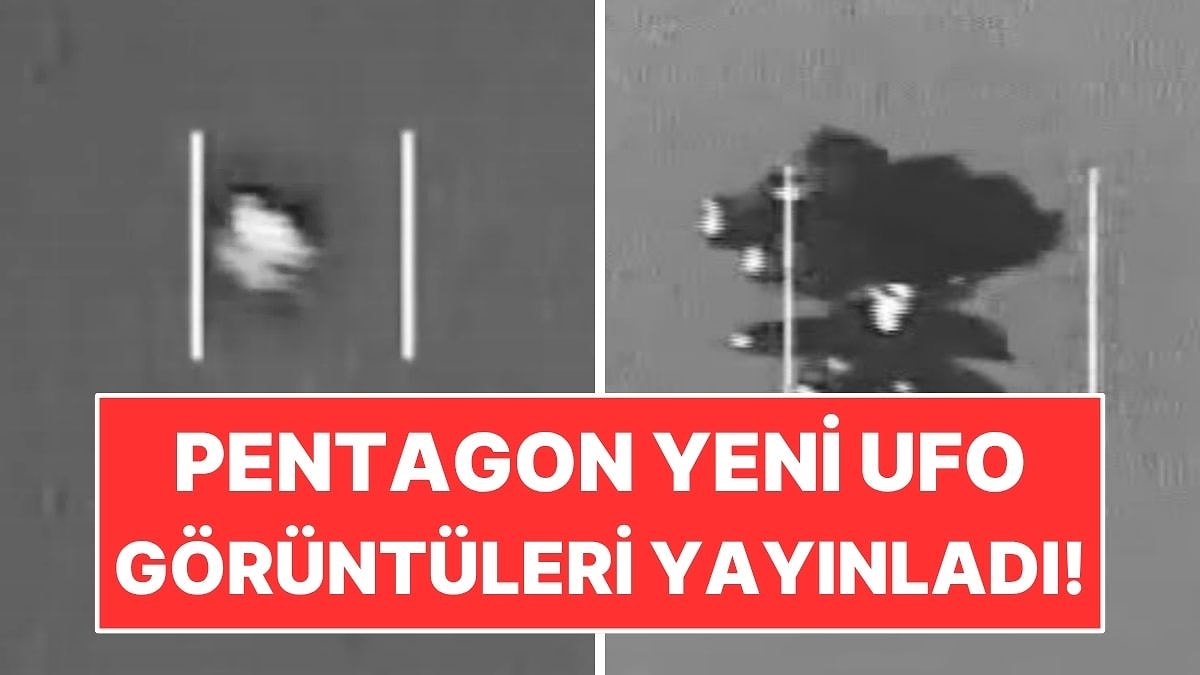 Pentagon Yeni UFO Görüntülerini Yayınladı