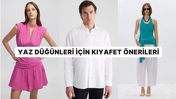 Yaz Düğünlerinde Hem Şık Hem Rahat Olmak İsteyenlere Kıyafet Önerileri