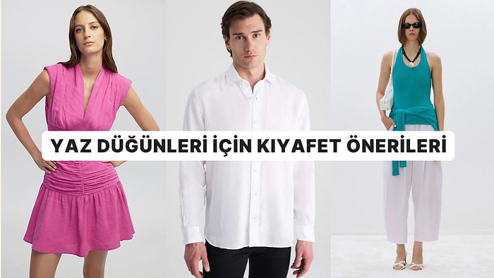 Yaz Düğünlerinde Hem Şık Hem Rahat Olmak İsteyenlere Kıyafet Önerileri