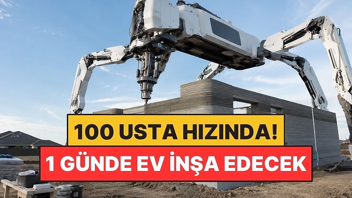 100 İnşaat Ustası Hızında Çalışacak Robot Tasarlandı: 1 Günde Ev İnşa Edecek