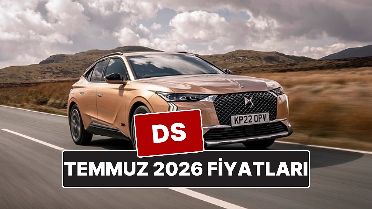Temmuz 2026 DS Fiyat Listesi! İşte DS 4, 7 ve 9 Güncel Fiyatları