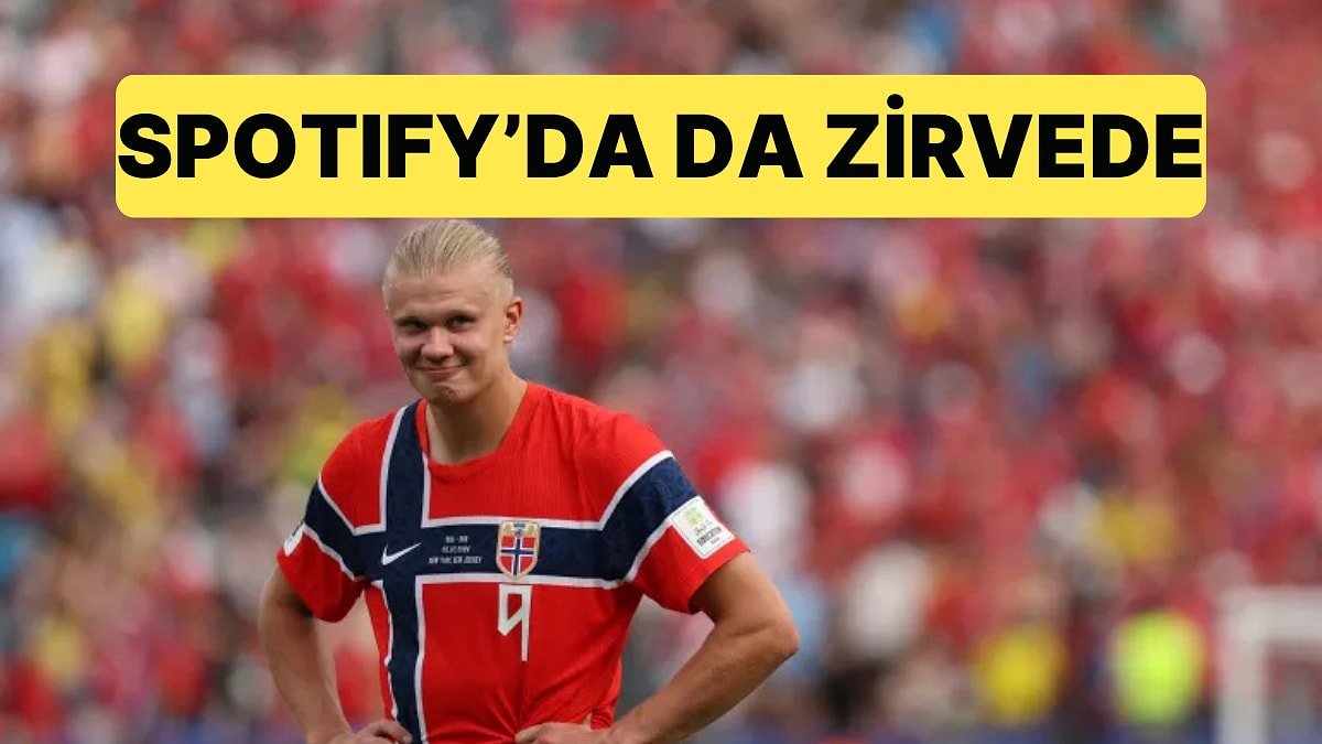 Erling Haaland'ın 15 Yaşında Yaptığı Şarkı Spotify'da En Çok Dinlenen Şarkı Oldu