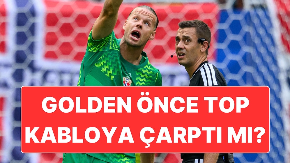 İngiltere’nin Norveç’e Attığı Gol Öncesinde Top Kamera Kablosuna Çarptı mı?