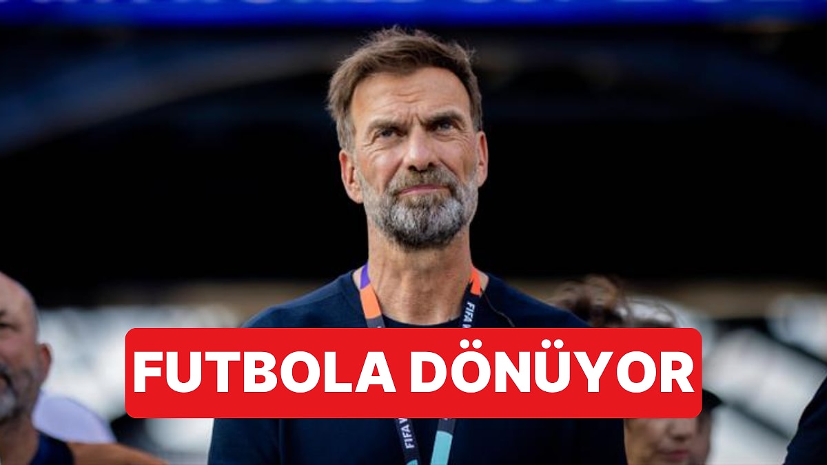 Jurgen Klopp Ara Verdiği Teknik Direktörlüğe Geri Dönüyor: Almanya'nın Yeni Umudu Jurgen Klopp