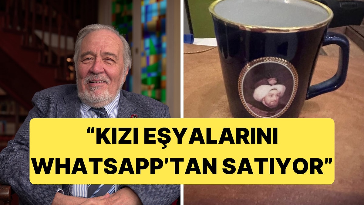 İlber Ortaylı'nın Kızı Babasının Eşyalarını WhatsApp'tan Satışa Çıkardı