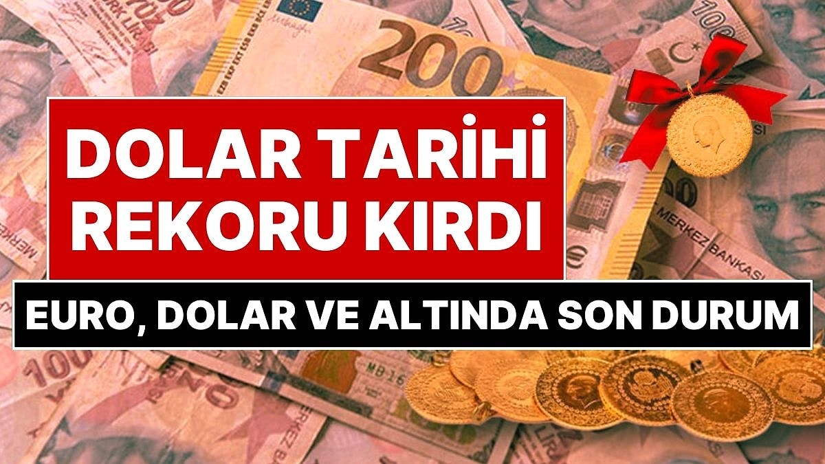 Dolar Tarihi Rekoru Kırdı, Euro Yükselişe Devam Etti, Altın Çakıldı