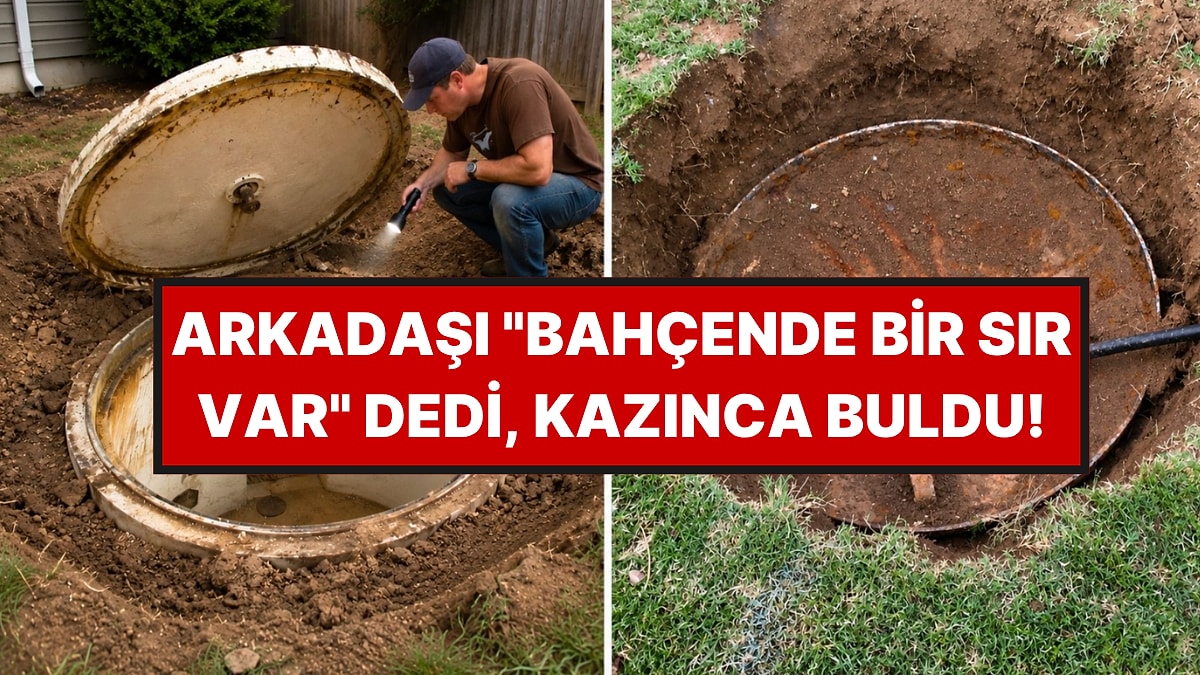 Arkadaşının Sözüne İnandı, Bahçesini Kazınca Gerçek Ortaya Çıktı