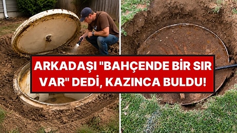 Arkadaşının Sözüne İnandı, Bahçesini Kazınca Gerçek Ortaya Çıktı
