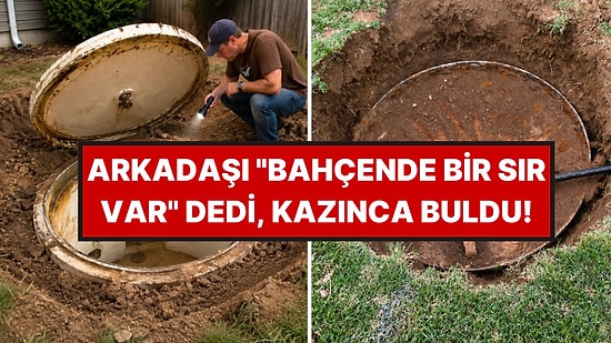 Arkadaşının Sözüne İnandı, Bahçesini Kazınca Gerçek Ortaya Çıktı